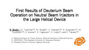 First Results of Deuterium Beam Operation on Neutral