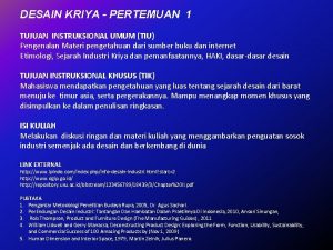 DESAIN KRIYA PERTEMUAN 1 TUJUAN INSTRUKSIONAL UMUM TIU