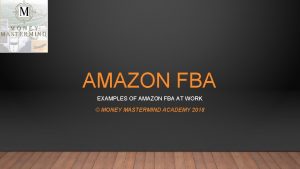 AMAZON FBA EXAMPLES OF AMAZON FBA AT WORK