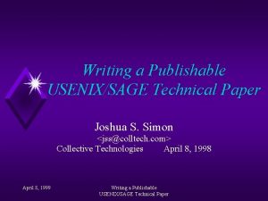 Writing a Publishable USENIXSAGE Technical Paper Joshua S