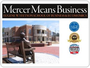 Mercer University Over 175 years of excellence Over