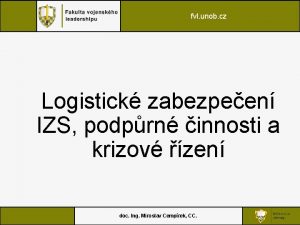 fvl unob cz Logistick zabezpeen IZS podprn innosti