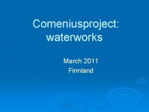 Comeniusproject waterworks March 2011 Finnland Comeniusproject waterworks Waterworksbarrage