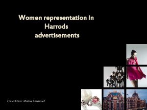 Women representation in Harrods advertisements Presentation Marina Kandroudi