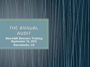 THE ANNUAL AUDIT New AR Directors Training September