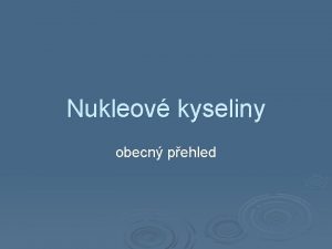 Nukleov kyseliny obecn pehled Nukleov kyseliny objeveny r