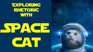 Exploring Rhetoric with Space cat Speaker Who wrote