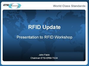 RFID Update Presentation to RFID Workshop John Falck