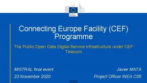 Connecting Europe Facility CEF Programme The Public Open