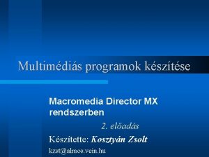 Multimdis programok ksztse Macromedia Director MX rendszerben 2
