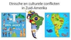 Etnische en culturele conflicten in ZuidAmerika Indianen in