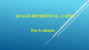 QUALIS REFERNCIA CAPES Em Avaliao A classificao vigente