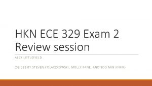 HKN ECE 329 Exam 2 Review session ALEX