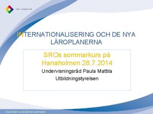 INTERNATIONALISERING OCH DE NYA LROPLANERNA SROs sommarkurs p