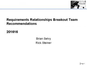 Requirements Relationships Breakout Team Recommendations 201616 Brian Selvy