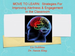 MOVE TO LEARN Strategies For Improving Alertness Engagement