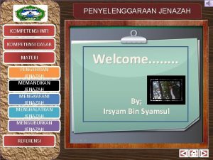 PENYELENGGARAAN JENAZAH KOMPETENSI INTI KOMPETENSI DASAR MATERI PENGERTIAN