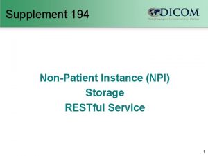 Supplement 194 NonPatient Instance NPI Storage RESTful Service