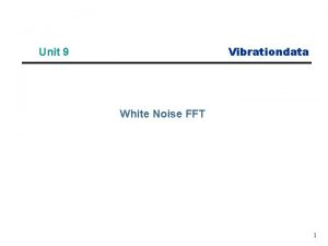 Vibrationdata Unit 9 White Noise FFT 1 Fourier