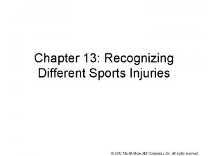 Chapter 13 Recognizing Different Sports Injuries 2005 The