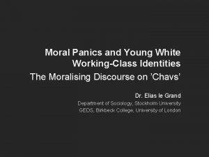 Moral Panics and Young White WorkingClass Identities The