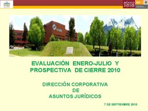 EVALUACIN ENEROJULIO Y PROSPECTIVA DE CIERRE 2010 DIRECCIN