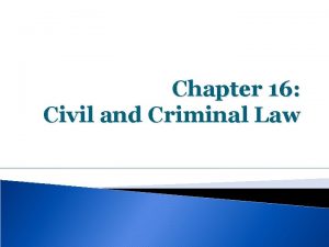Chapter 16 Civil and Criminal Law Civil Cases