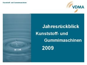 Kunststoff und Gummimaschinen Jahresrckblick Kunststoff und Gummimaschinen 2009