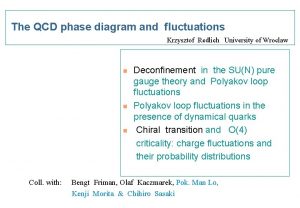 The QCD phase diagram and fluctuations Krzysztof Redlich