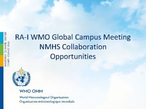 RAI WMO Global Campus Meeting NMHS Collaboration Opportunities