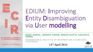 EDIUM Improving Entity Disambiguation via User modelling ROMIL