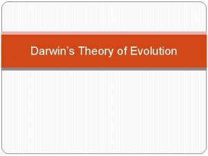 Darwins Theory of Evolution Important vocabulary Evolution change