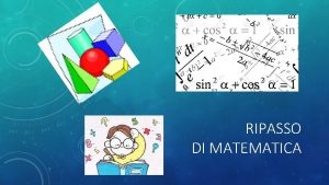 RIPASSO DI MATEMATICA PARTIAMO CON LA CORREZIONE DEL