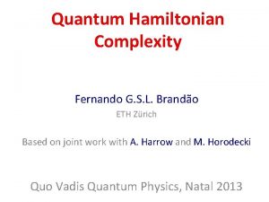 Quantum Hamiltonian Complexity Fernando G S L Brando