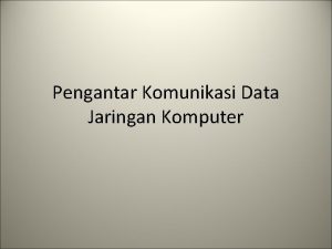 Pengantar Komunikasi Data Jaringan Komputer Definisi Jaringan Komputer