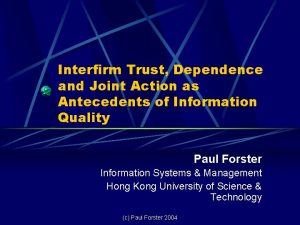 Interfirm Trust Dependence and Joint Action as Antecedents
