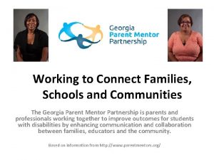 Working to Connect Families Schools and Communities The