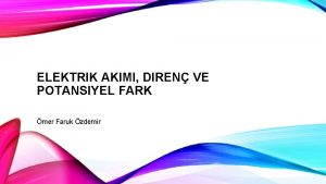 ELEKTRIK AKIMI DIREN VE POTANSIYEL FARK mer Faruk