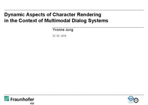 Dynamic Aspects of Character Rendering in the Context