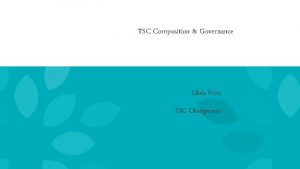 TSC Composition Governance Chris Price TSC Chairperson 1