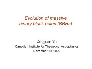 Evolution of massive binary black holes BBHs Qingjuan