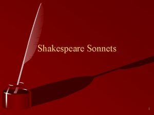 Shakespeare Sonnets 1 William Shakespeare 2 What is