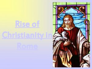 Rise of Christianity in Rome The Teachings of