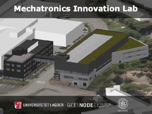 Mechatronics Innovation Lab Mechatronics Innovation Lab Formlet Veldig