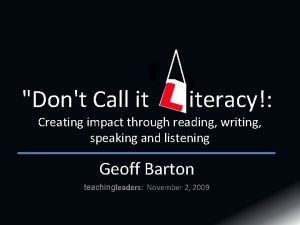 Dont Call it iteracy Creating impact through reading