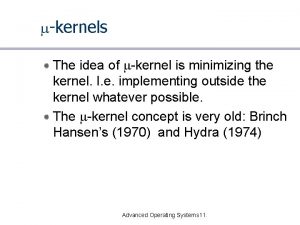 kernels The idea of kernel is minimizing the