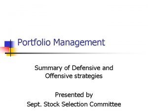 Portfolio Management Summary of Defensive and Offensive strategies