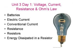 Unit 3 Day 1 Voltage Current Resistance Ohms