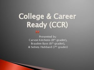 College Career Ready CCR Presented by Carson Kitchens