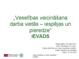 Veselbas veicinana darba viets iespjas un pieredze IEVADS